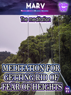 cover image of The Meditation For Getting Rid of Fear of Heights